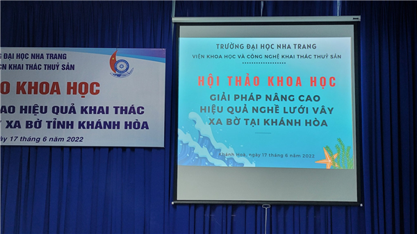 Hội thảo Khoa học cấp Viện: "Giải pháp nâng cao hiệu quả nghề lưới vây xa bờ tại Khánh Hoà"
